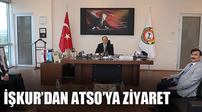 İŞKUR’dan ATSO’ya ziyaret