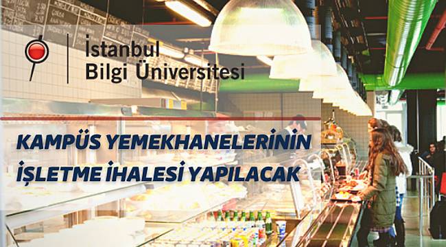 İstanbul Bilgi Üniversitesinden yemekhane işletme ihalesi