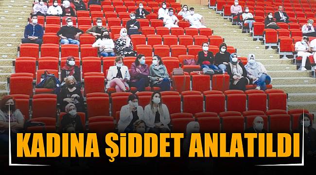 KADINA ŞİDDET ANLATILDI