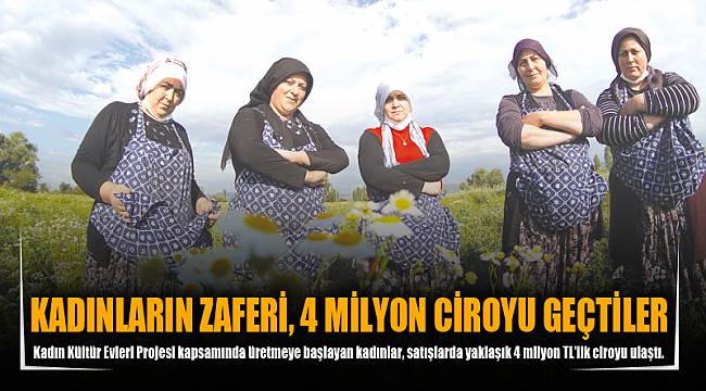 KADINLARIN ZAFERİ, 4 MİLYON CİROYU GEÇTİLER