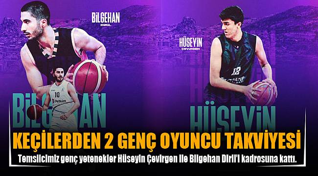 KEÇİLERDEN 2 GENÇ OYUNCU TAKVİYESİ