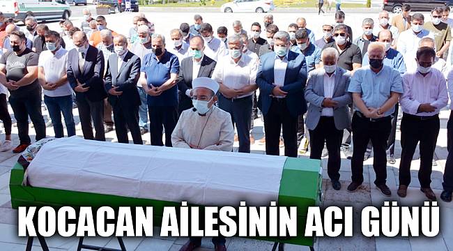 Kocacan ailesinin acı günü
