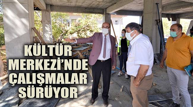 Kültür Merkezi’nde çalışmalar sürüyor