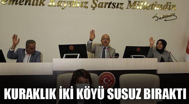KURAKLIK İKİ KÖYÜ SUSUZ BIRAKTI