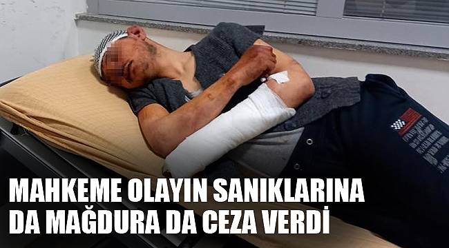 Mahkeme olayın sanıklarına da mağdura da ceza verdi