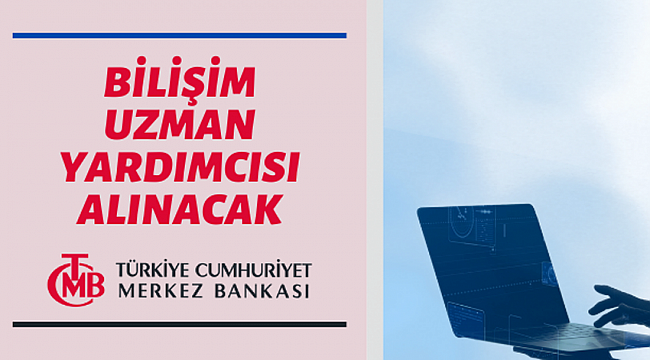Merkez Bankası'ndan Uzman Yardımcısı alım ilanı