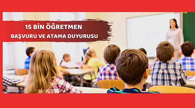 Milli Eğitim Bakanlığı, 15 bin sözleşmeli öğretmen ataması gerçekleştirecek