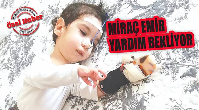 MİRAÇ EMİR YARDIM BEKLİYOR 