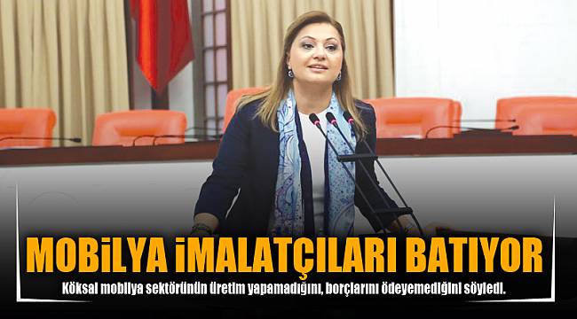 MOBİLYA İMALATÇILARI BATIYOR