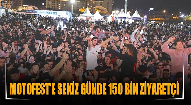 MOTOFEST’E SEKİZ GÜNDE 150 BİN ZİYARETÇİ