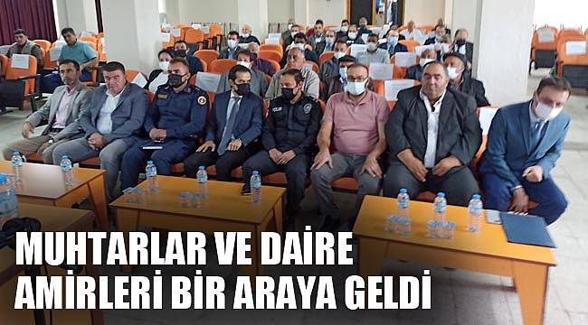 Muhtarlar ve daire amirleri bir araya geldi
