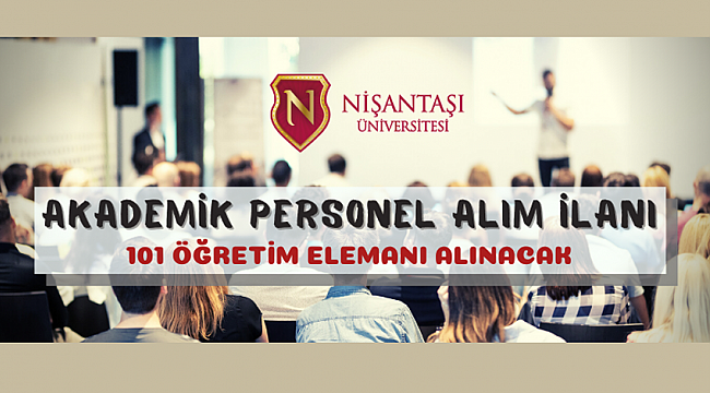 Nişantaşı Üniversitesinden akademik personel alım ilanı