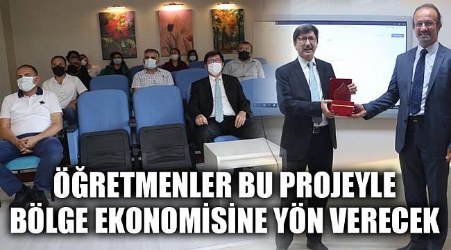 Öğretmenler bu projeyle bölge ekonomisine yön verecek