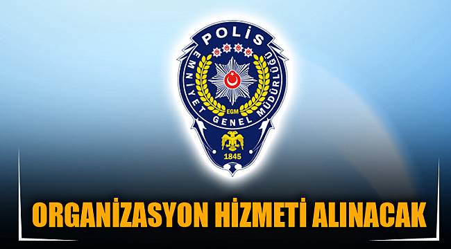 ORGANİZASYON HİZMETİ ALINACAK