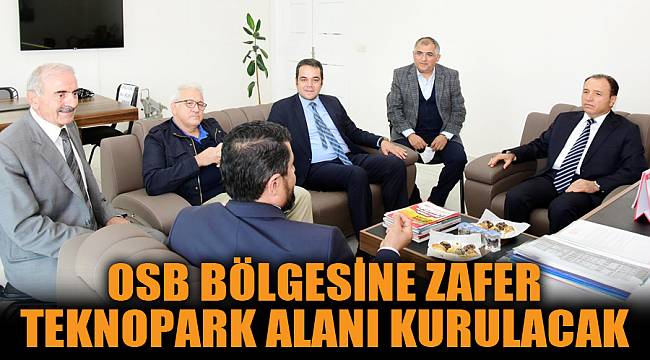 OSB Bölgesine Zafer Teknopark Alanı Kurulacak