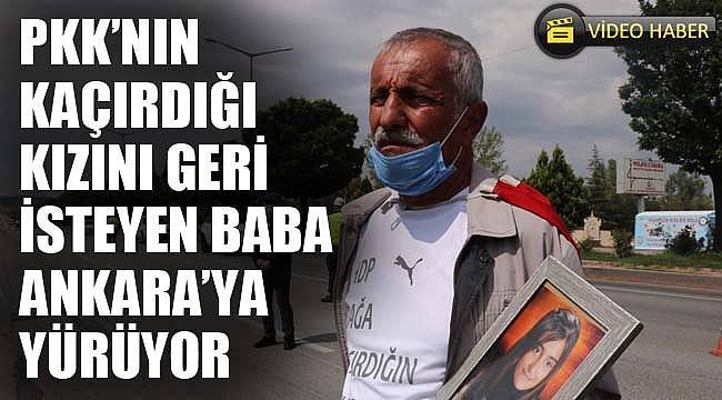 PKK'nın kaçırdığı kızını geri isteyen baba Ankara'ya yürüyor