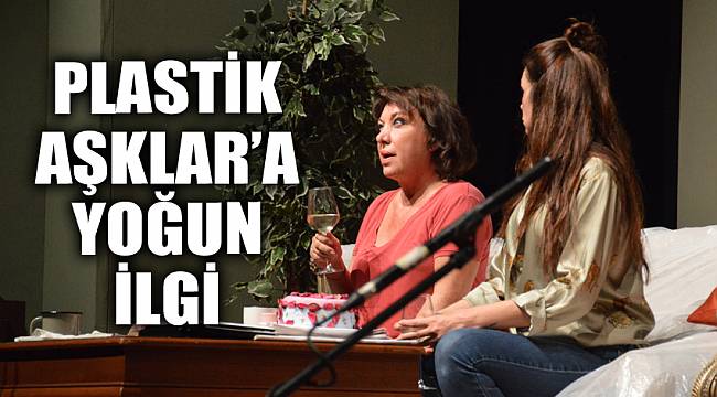 Plastik Aşklar’a yoğun ilgi   
