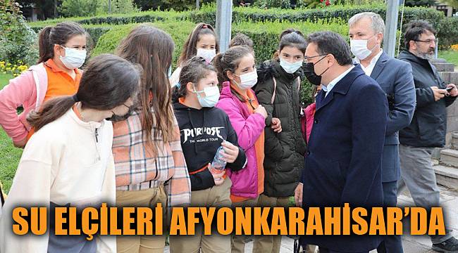 Su Elçileri Afyonkarahisar’da