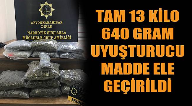Tam 13 kilo 640 gram uyuşturucu madde ele geçirildi