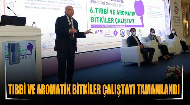 TIBBİ VE AROMATİK BİTKİLER ÇALIŞTAYI TAMAMLANDI