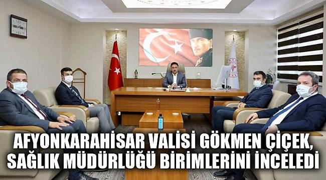 Vali Çiçek, sağlık müdürlüğü birimlerini inceledi
