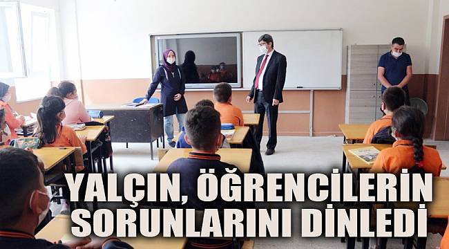 Yalçın, öğrencilerin sorunlarını dinledi