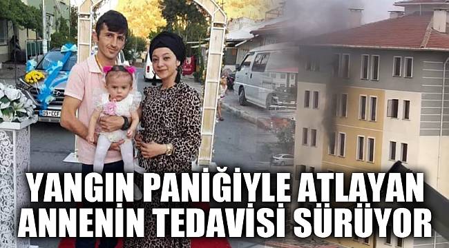 Yangında panikle camdan atlayarak ağır yaralanan annenin tedavisi sürüyor 