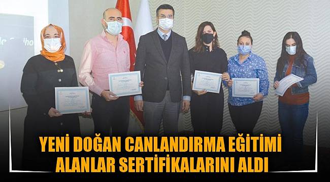 YENİ DOĞAN CANLANDIRMA EĞİTİMİ ALANLAR SERTİFİKALARINI ALDI