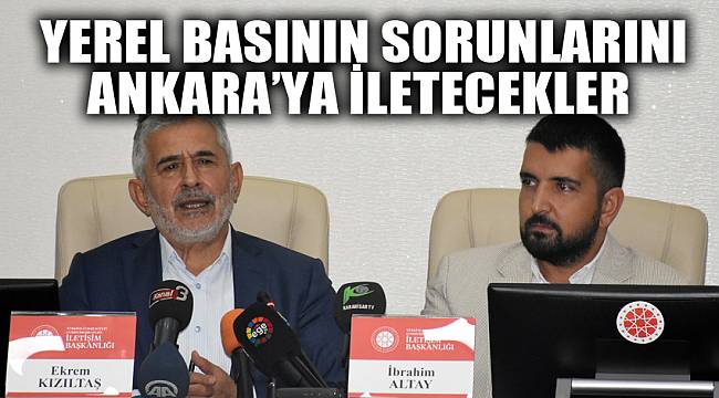 Yerel basının sorunlarını Ankara’ya iletecekler