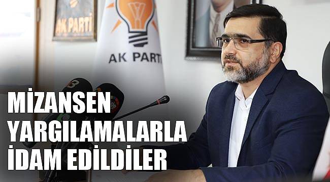 YILDIRIM: MİZANSEN YARGILAMALARLA İDAM EDİLDİLER
