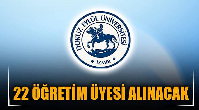 22 ÖĞRETİM ÜYESİ ALINACAK