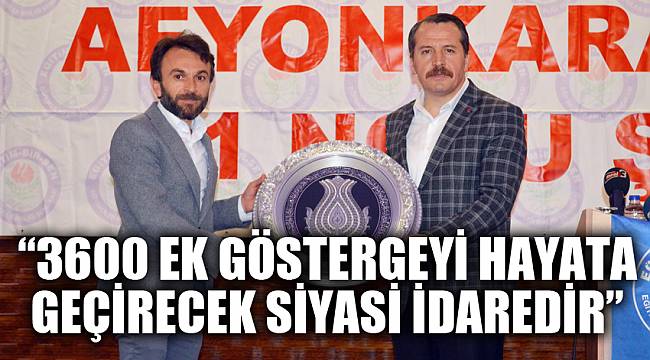 “3600 EK GÖSTERGEYİ HAYATA GEÇİRECEK SİYASİ İDAREDİR”