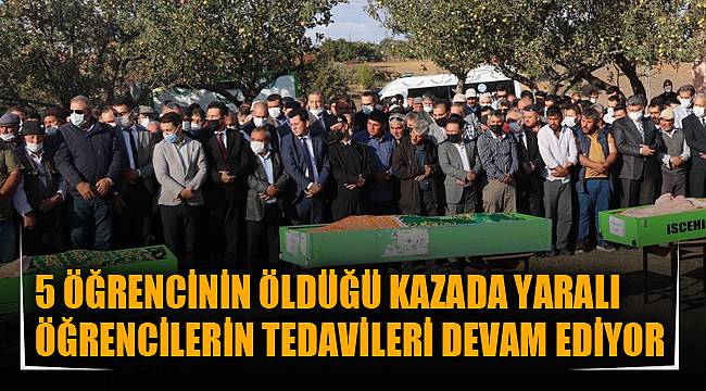 5 ÖĞRENCİNİN ÖLDÜĞÜ KAZADA YARALI ÖĞRENCİLERİN TEDAVİLERİ DEVAM EDİYOR
