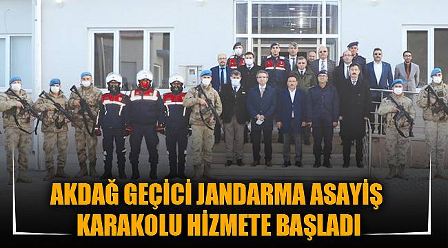 AKDAĞ GEÇİCİ JANDARMA ASAYİŞ KARAKOLU HİZMETE BAŞLADI