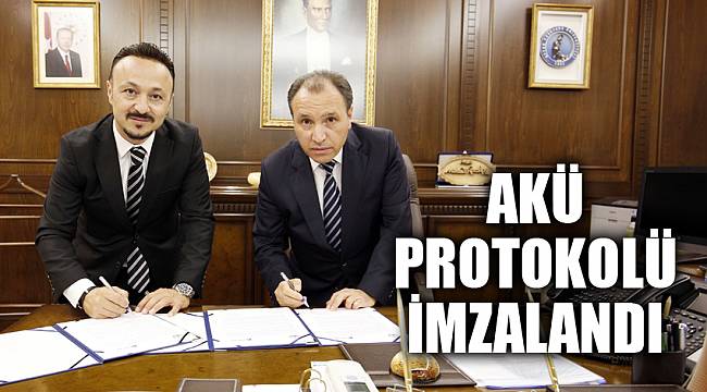 AKÜ PROTOKOLÜ İMZALANDI