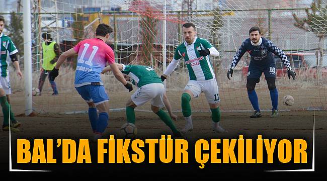 BAL’DA FİKSTÜR ÇEKİLİYOR