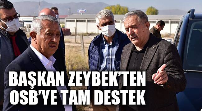 BAŞKAN ZEYBEK’TEN, OSB’YE TAM DESTEK