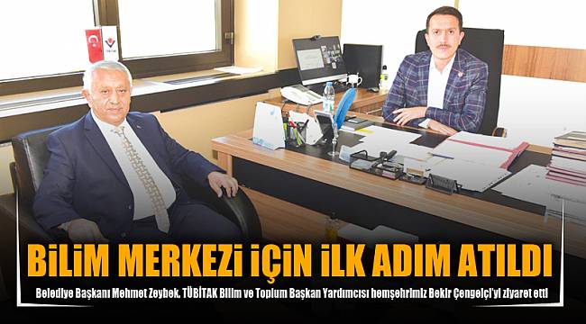 BİLİM MERKEZİ İÇİN İLK ADIM ATILDI