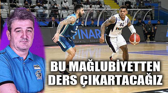 BU MAĞLUBİYETTEN DERS ÇIKARTACAĞIZ