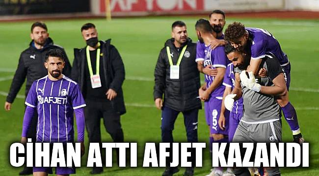 CİHAN ATTI AFJET KAZANDI