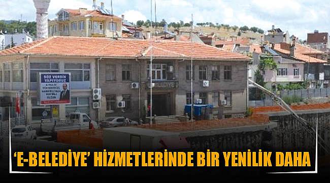 ‘E-BELEDİYE’ HİZMETLERİNDE BİR YENİLİK DAHA