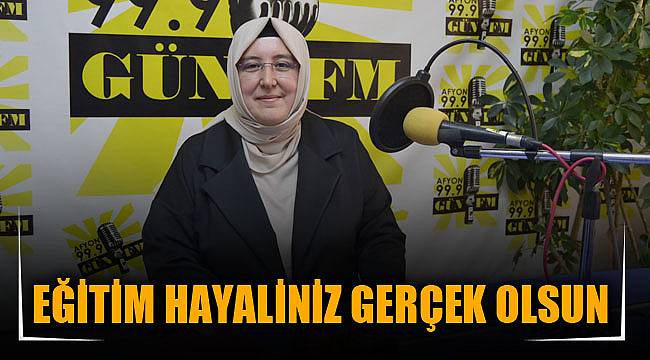 EĞİTİM HAYALİNİZ GERÇEK OLSUN