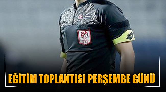 EĞİTİM TOPLANTISI PERŞEMBE GÜNÜ