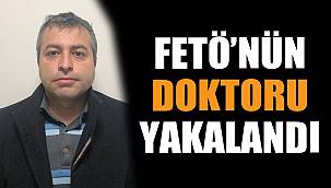 FETÖ’nün 'doktor' konumunda olan üyesi yakalandı 