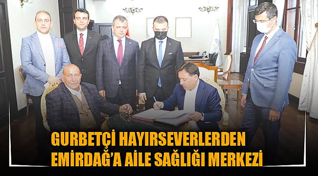 GURBETÇİ HAYIRSEVERLERDEN EMİRDAĞ’A AİLE SAĞLIĞI MERKEZİ