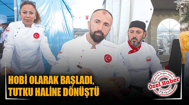 HOBİ OLARAK BAŞLADI, TUTKU HALİNE DÖNÜŞTÜ