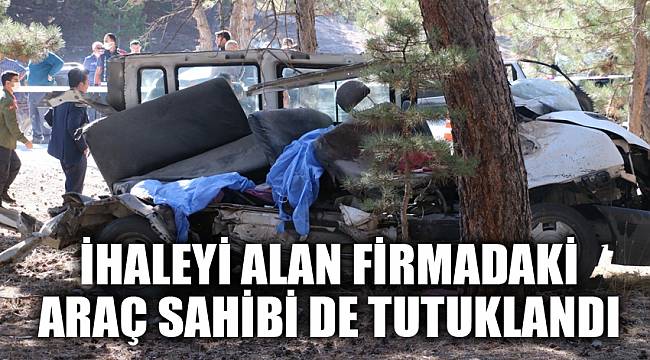 İhaleyi alan firmadaki araç sahibi de tutuklandı