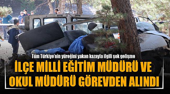 İLÇE MİLLİ EĞİTİM MÜDÜRÜ VE OKUL MÜDÜRÜ GÖREVDEN ALINDI