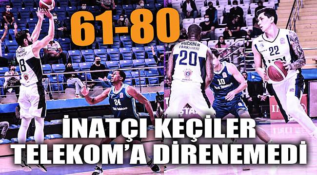 İNATÇI KEÇİLER TELEKOM’A DİRENEMEDİ: 61-80