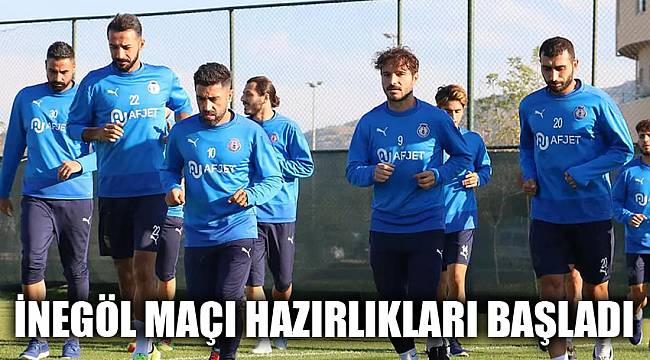 İNEGÖL MAÇI HAZIRLIKLARI BAŞLADI